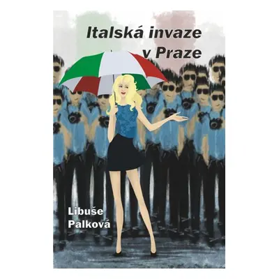 Italská invaze v Praze - Libuše Palková