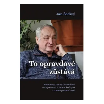 To opravdové zůstává - Jan Šedivý