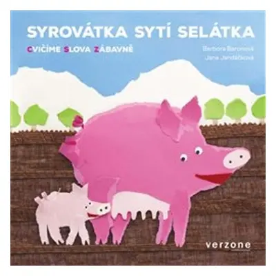 Syrovátka sytí selátka - Barbora Baronová