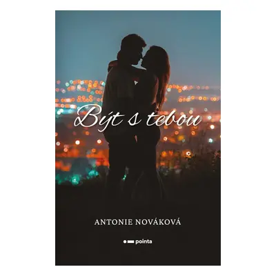 Být s tebou - Antonie Nováková