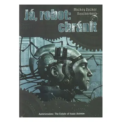 Já robot: chránit - Mickey Zucker Reichertová