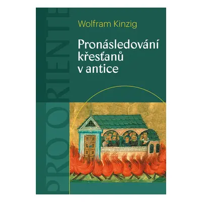 Pronásledování křesťanů v antice - Wolfram Kinzig