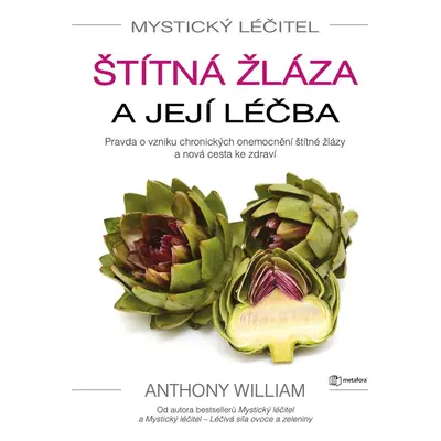 Mystický léčitel: Štítná žláza a její léčba - Anthony William