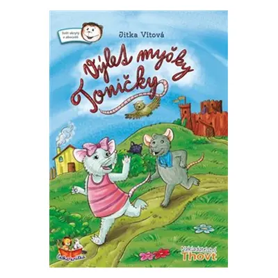 Výlet myšky Toničky - Jitka Vítová