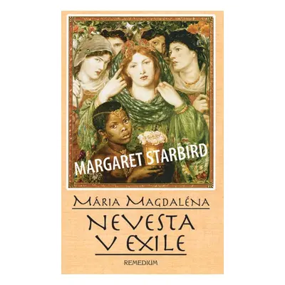 Mária Magdaléna Nevesta v exile - Margaret Starbird