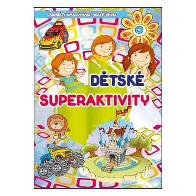 Dětské superaktivity - Autor Neuveden