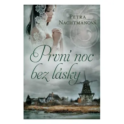 První noc bez lásky - Petra Nachtmanová