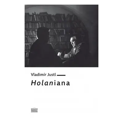 Holaniana - Vladimír Justl