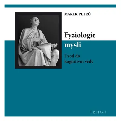 Fyziologie mysli - Marek Petrů