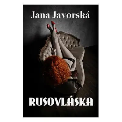 Rusovláska - Jana Javorská