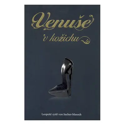 Venuše v kožichu - Leopold von Sacher-Masoch