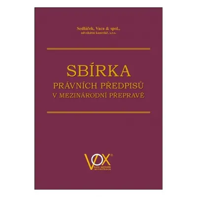 Sbírka právních předpisů v mezinárodní přepravě - Pavel Sedláček