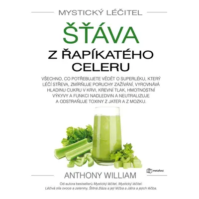 Mystický léčitel: Šťáva z řapíkatého celeru - Anthony William