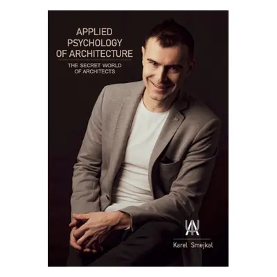 Applied Psychology of Architecture - Karel Smejkal