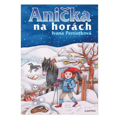 Anička na horách - Ivana Peroutková