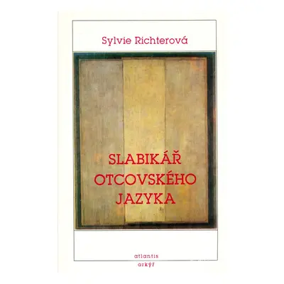 Slabikář otcovského jazyka - Sylvie Richterová