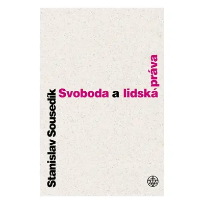 Svoboda a lidská práva - Stanislav Sousedík