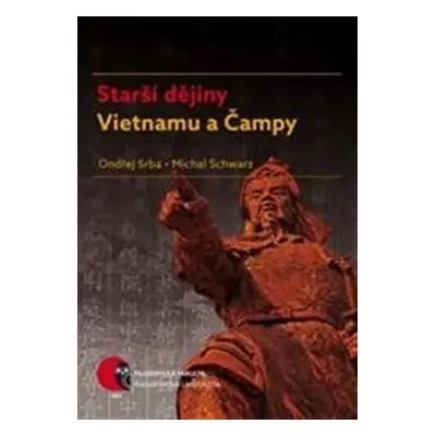 Starší dějiny Vietnamu a Čampy - Ondřej Srba