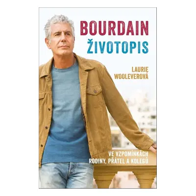 Bourdain Životopis - Laurie Woolever