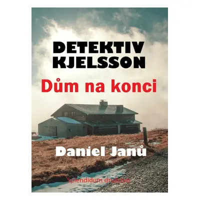 Dům na konci - Daniel Janů