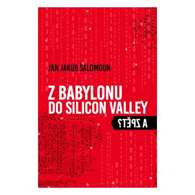 Z Babylonu do Silicon Valley a zpět? - Jan Jakub Šalomoun