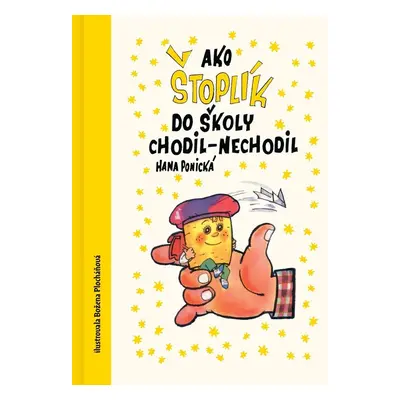 Ako Štoplík do školy chodil-nechodil - Hana Ponická