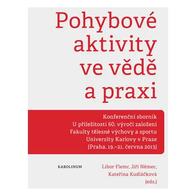 Pohybové aktivity ve vědě a praxi - Libor Flemr