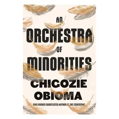 An Orchestra of Minorities - Chigozie Obioma