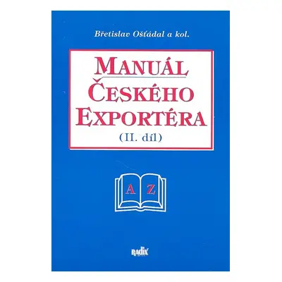 Manuál českého exportéra II.díl - Břetislav Ošťádal