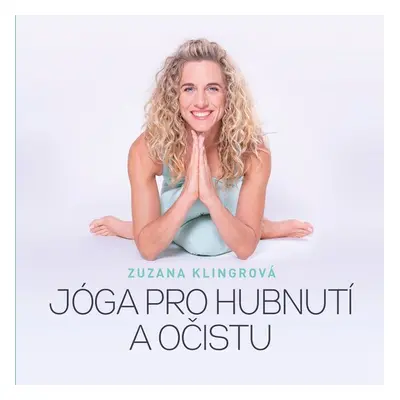 Jóga pro hubnutí a očistu - Zuzana Klingrová