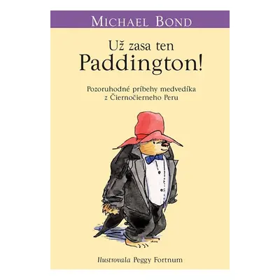 Už zasa ten Paddington - Michael Bond