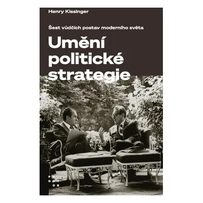 Umění politické strategie - Henry Kissinger