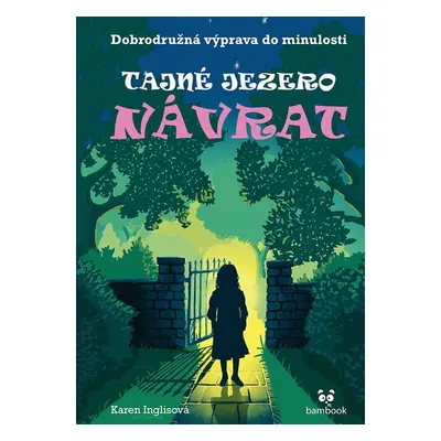 Tajné jezero – Návrat - Karen Inglis