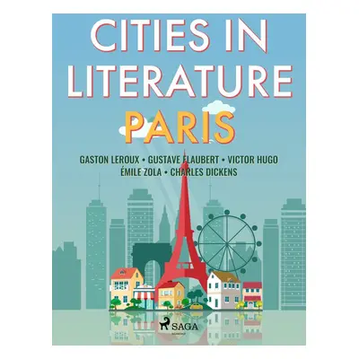 Cities in Literature: Paris - Gustav Flaubert