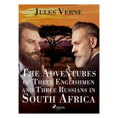 The Adventures of Three Englishmen and Three Russians in South Africa - Ellen Elizabeth Frewer