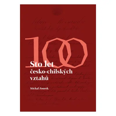 Sto let česko-chilských vztahů - Michal Zourek