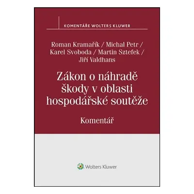 Zákon o náhradě škody v oblasti hospodářské soutěže - Michal Petr