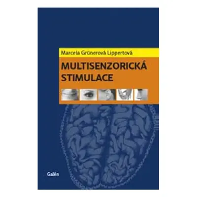 Multisenzorická stimulace - Marcela Lippertová-Grünerová