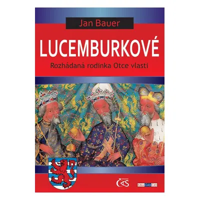 Lucemburkové - Jan Bauer