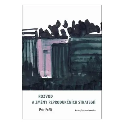 Rozvod a změny reprodukčních strategií - Petr Fučík