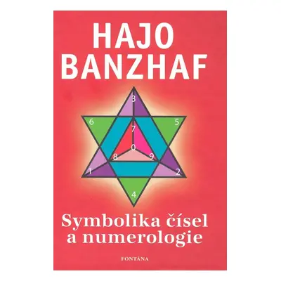 Symbolika čísel a numerologie - Hajo Banzhaf