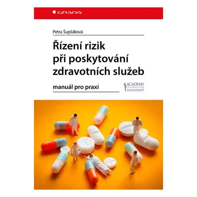 Řízení rizik při poskytování zdravotních služeb - Petra Šupšáková