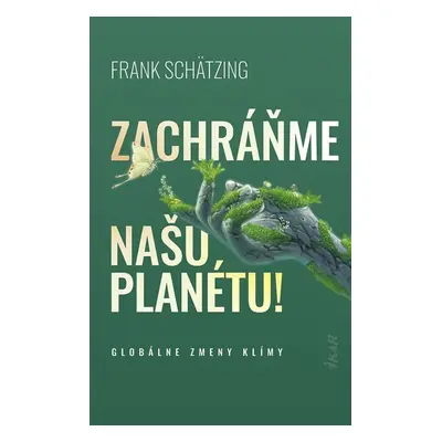 Zachráňme našu planétu! - Frank Schätzing