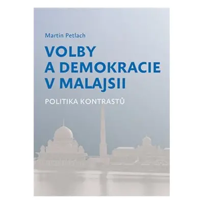 Volby a demokracie v Malajsii - Martin Petlach