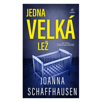 Jedna velká lež - Joanna Schaffhausen