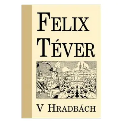 V hradbách - Felix Téver