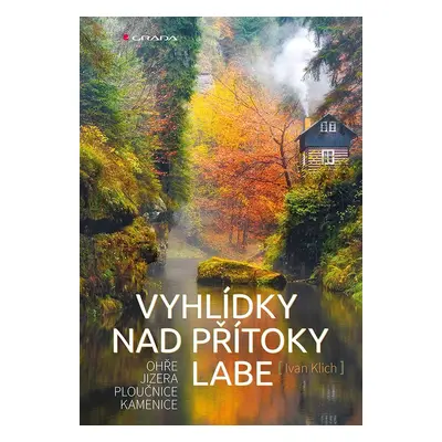 Vyhlídky nad přítoky Labe - Ivan Klich