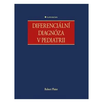 Diferenciální diagnóza v pediatrii - Robert Ploier