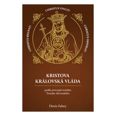 Kristova královská vláda - Denis Fahey