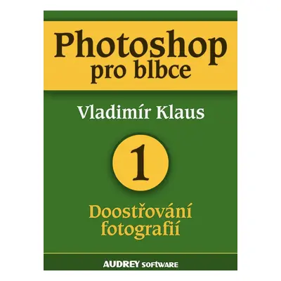 Photoshop pro blbce 1 - Vladimír Klaus